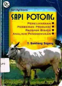 Sapi Potong: Pemeliharaan Perbaikan Produk Prospek Bisnis Analisis Penggemukan