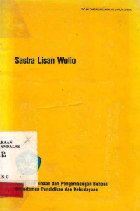 SASTRA Lisan Wolio / M. Arief Mattalitti; Muhammad Sikki; Amir Kadir [at all]