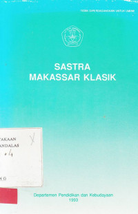 Sastra Makassar Klasik / Syamsul Rizal; Sahabuddin Nappu