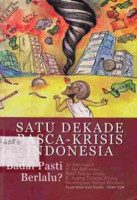 Satu Dekade Pasca - Krisis Indonesia : Badai Pasti Berlalu