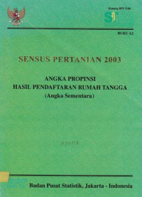 Sensus Pertanian 2003 Angka Provinsi Hasil Pendaftaran Rumah Tangga (Angka Sementara) Buku A2