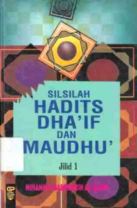 Silsilah Hadits Dha'Ifdan Maudhu Jilid 1