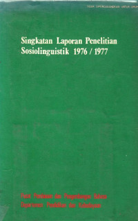 Singkatan Laporan Penelitian Sosiolinguistik 1976/1977 / S. Effendi; Dendi Sugono; Farid Hadi; Zulkarnain