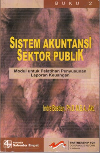 Sistem Akuntansi Sektor Publik:Modul Untuk Pelatihan Penyusunan Laporan Keuangan