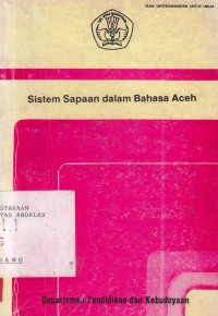 Sistem Sapaan Dalam Bahasa Aceh / Budiman  Sulaiman; Ibrahim Musa; Burhanuddin Ys;Mahdi F.A Gani