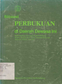 Situasi Perbukuan di Daerah Dewasa Ini Hasil Lokakarya Pengembangan Perbukuan di Jawa Tengah, Jawa Timur, Sumatera Barat, dan Sulawesi Selatan, 1990/1991