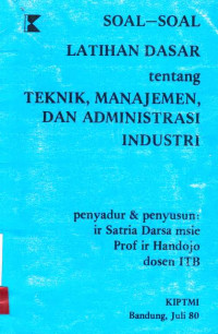 Soal-soal Latihan Dasar Tentang Teknik, Manajemen, Dan Administrasi Industri Satria Darsa