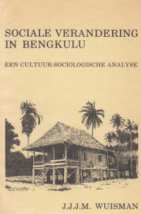 Sociale Verandering In Bengkulu : Een Cultuur Sociologische Analyse