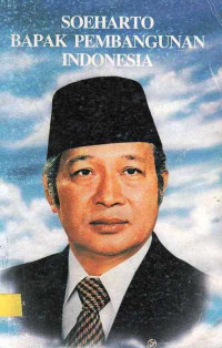 Soeharto Bapak Pembangunan Indonesia