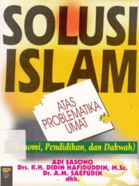 Solusi Islam, Atas Problematika Umat (Ekonomi, Pendidikan Dan Dakwah)