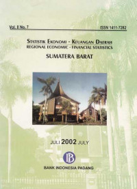 Statistik Ekonomi - Keuangan Daerah Regional Economic - Finansial Statistics Sumatera Barat Vol. II No. 7 Juli 2002