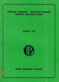 Statistik Ekonomi - Keuangan Daerah Provinsi Sumatera Barat Agustus 1996