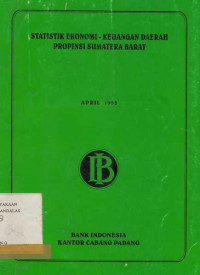 Statistik Ekonomi - Keuangan Daerah Provinsi Sumatera Barat April 1998