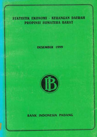 Statistik Ekonomi - Keuangan Daerah Provinsi Sumatera Barat Desember 1999