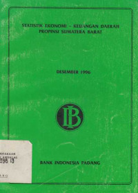 Statistik Ekonomi - Keuangan Daerah Provinsi Sumatera Barat Desember 1996