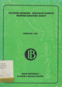 Statistik Ekonomi - Keuangan Daerah Provinsi Sumatera Barat Februari 1996