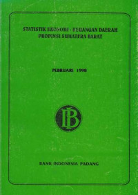 Statistik Ekonomi - Keuangan Daerah Provinsi Sumatera Barat Februari 1998