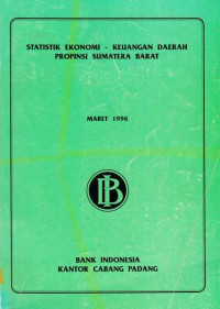 Statistik Ekonomi - Keuangan Daerah Provinsi Sumatera Barat Maret 1996