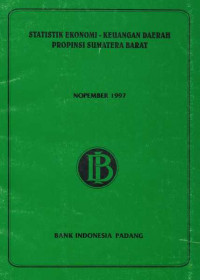 Statistik Ekonomi - Keuangan Daerah Provinsi Sumatera Barat Novemnber 1997