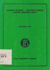 Statistik Ekonomi - Keuangan Daerah Provinsi Sumatera Barat September 1996