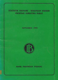 Statistik Ekonomi - Keuangan Daerah Provinsi Sumatera Barat September 1999