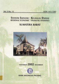 Statistik Ekonomi - Keuangan Daerah Regional Economic - Finansial Statistics Sumatera Barat Desember 2002 Vol. II No. 12