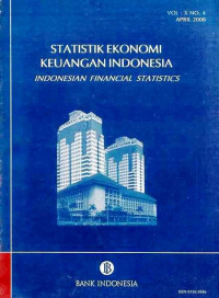 Statistik Ekonomi Keuangan Indonesia, Indonesian Financial Statistics Vol:X No.4 April 2008