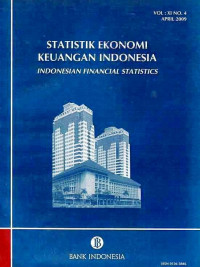 Statistik Ekonomi Keuangan Indonesia, Indonesian Financial Statistics Vol:XI No.4 April 2009