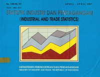 Statistik Industri dan Perdagangan (Industrial and Trade Statistics) April - April 1997