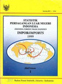 Statistik Perdagangan Luar Negeri Indonesia Impor 1999 Jilid I