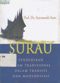 Surau:Pendidikan Islam Tradisional dalam Transisi dan Modernisasi