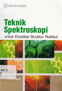 Teknik Spektroskopi : Untuk elusidasi struktur molekul