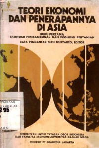 Teori ekonomi dan penerapannya di Asia : buku pertama ekonomi pembangunan dan ekonomi pertanian