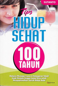 Tips Hidup Sehat 100 Tahun