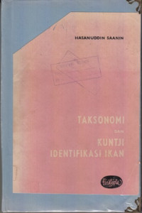 Taksonomi dan Kuntji Identifikasi Ikan jilid II / Hasanuddin Saanin