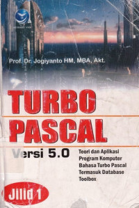 Turbo Pascal : Teori dan Aplikasi Program Komputer Bahasa Turbo Pascal Termasuk DataBase Toolbox