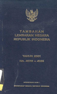 Tambahan Lembaran Negara Republik Indonesia Tahun  2001 No. 4070- 4166