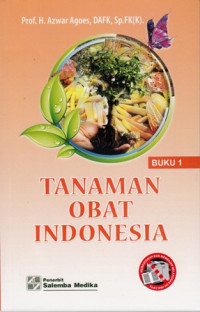 Tanaman Obat Indonesia. Buku 1