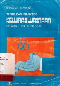 Teori dan Praktek kewiraswastaan : Tinjauan Psikologi industri