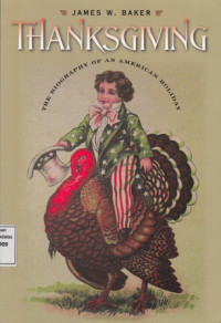 Thanksgiving : the Biography of an American Holiday