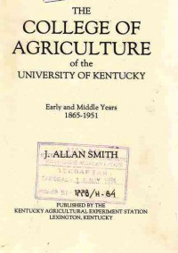 The College of Agriculture of The University of Kentucky Early and Middle Years 1865-1951