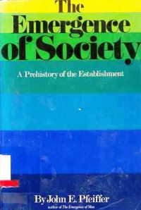 The emergence of society  A Prehistory of the Establishment