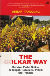 The Golkar Way : Survival partai golkar di tengah turbulensi politik era transisi