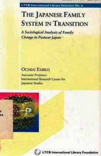 The Japanese Family System in Transition  A Sociological Analysis of family Change in Postwar Japan