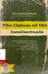 The Opium of the Intellectuals  Raymond Aron; Terence Kilmartin