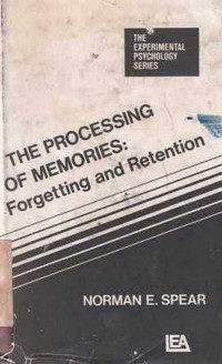 The Processing Of Memories : Forgetting And Retention