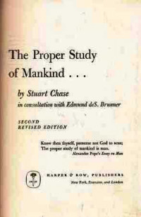 The Proper Study of Mankind ...