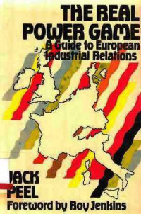 The Real Power Game : A Guide To European Industrial Relations