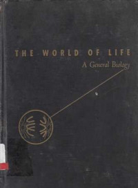 The Wold of Life A General Biology