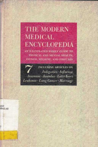 The Modern Medical Encyclopedia An Illustrated Family Guide to Physical and Mental Health, Fitness, Hygiene, and First Aid Volume 7 Including Articles on Indigestion Influenza Imsomnia Jaundice Later Years Leukemia Lung Cancer Marriage